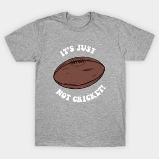 It's Just Not Cricket - Rugby T-Shirt